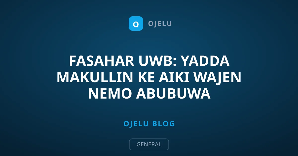 Fasahar UWB: Yadda Makullin Ke Aiki Wajen Nemo Abubuwa
